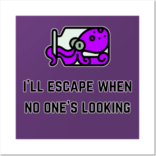 I'll Escape When No One's Looking (MD23QU013f) Posters and Art